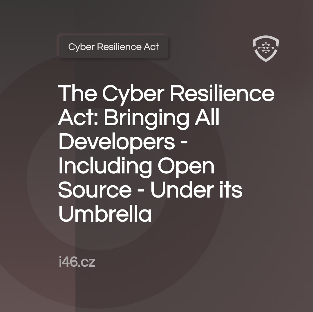 The Cyber Resilience Act Bringing All Developers - Including Open Source - Under its Umbrella